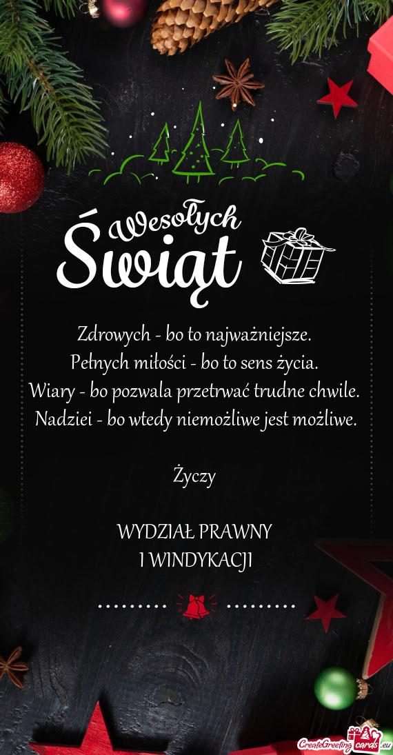 Zdrowych - bo to najważniejsze.   Pełnych miłości - bo to sens życia.