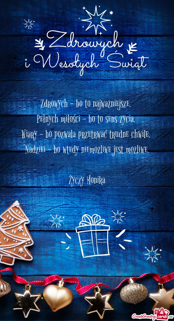 Zdrowych - bo to najważniejsze.   Pełnych miłości - bo to sens życia.