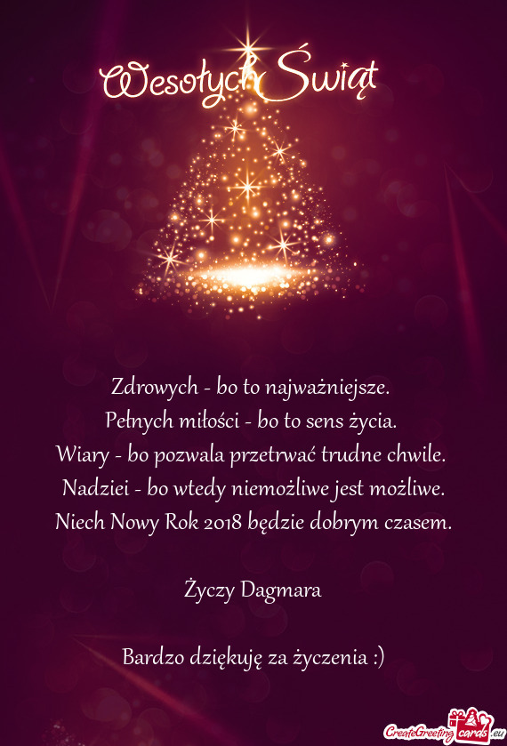 Zdrowych - bo to najważniejsze.   Pełnych miłości - bo to sens życia.