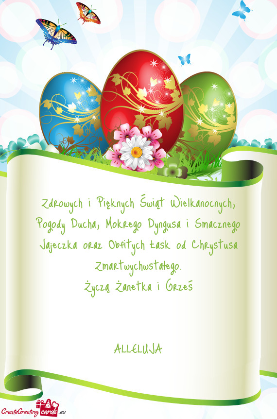 Zdrowych i Pięknych Świąt Wielkanocnych, Pogody Ducha, Mokrego Dyngusa i Smacznego Jajeczka oraz