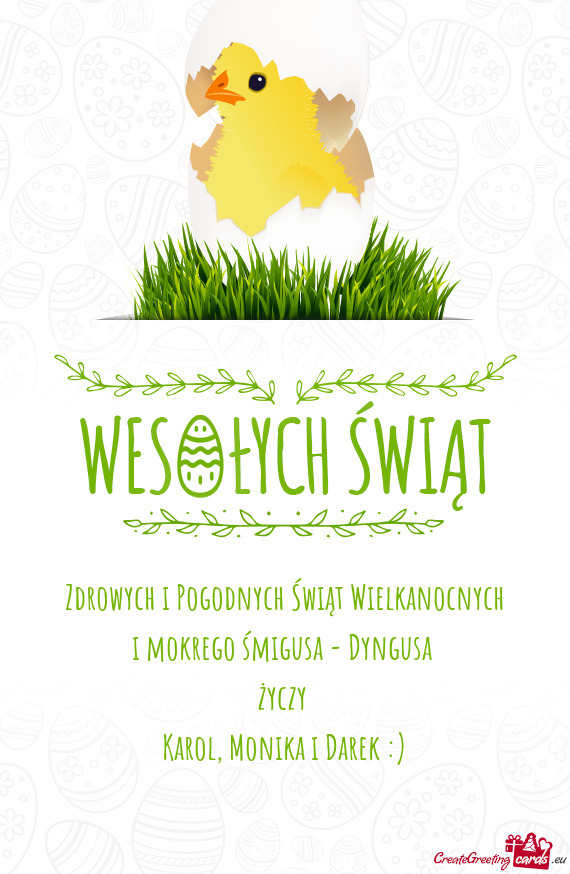 Zdrowych i Pogodnych Świąt Wielkanocnych i mokrego śmigusa - Dyngusa  Karol