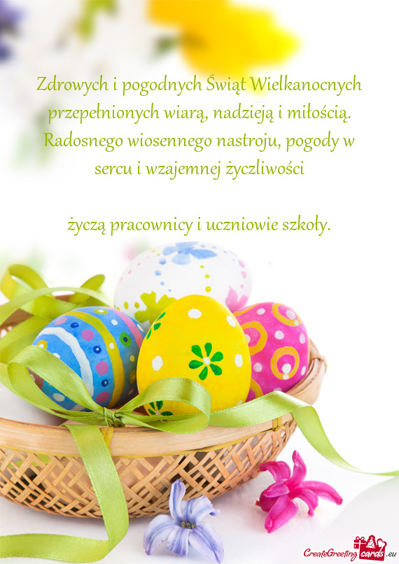 Zdrowych i pogodnych Świąt Wielkanocnych przepełnionych wiarą, nadzieją i miłością. Radosneg