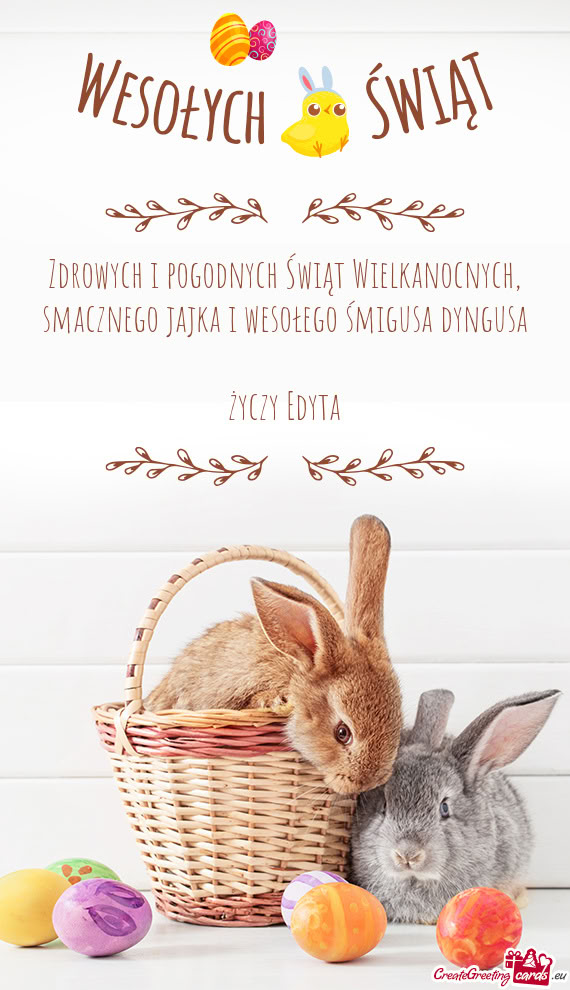 Zdrowych i pogodnych Świąt Wielkanocnych,  smacznego jajka i wesołego