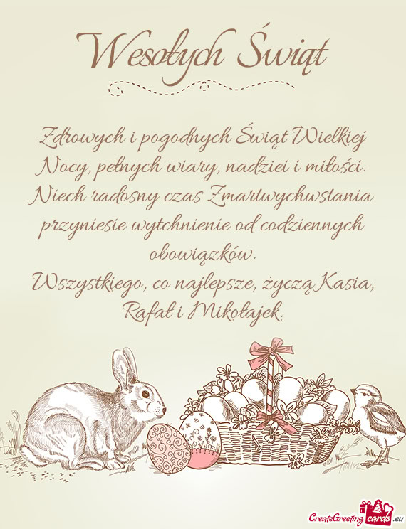 Zdrowych i pogodnych Świąt Wielkiej Nocy, pełnych wiary, nadziei i miłości. Niech radosny czas