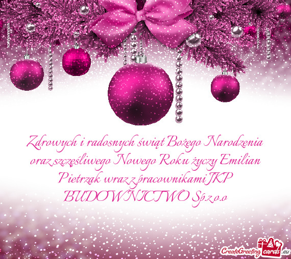 Zdrowych i radosnych świąt Bożego Narodzenia oraz szczęśliwego Nowego Roku życzy Emilian Pietr