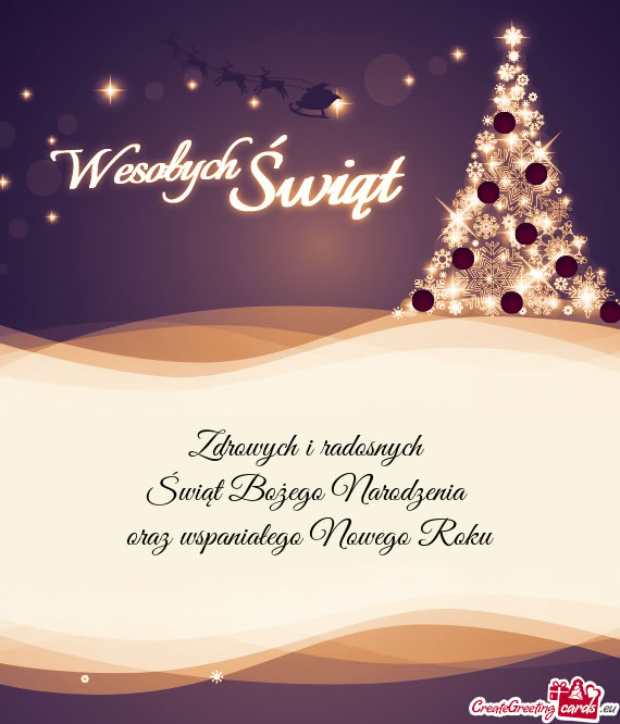 Zdrowych i radosnych   Świąt Bożego Narodzenia   oraz wspaniałego Nowego