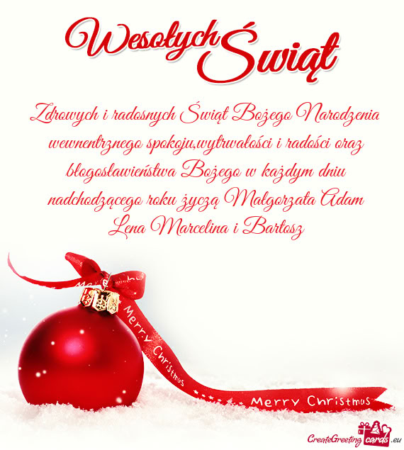 Zdrowych i radosnych Świąt Bożego Narodzenia, wewnentrznego spokoju,wytrwałości i radości oraz