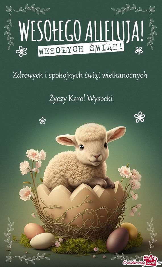 Zdrowych i spokojnych świąt wielkanocnych  Karol Wysocki