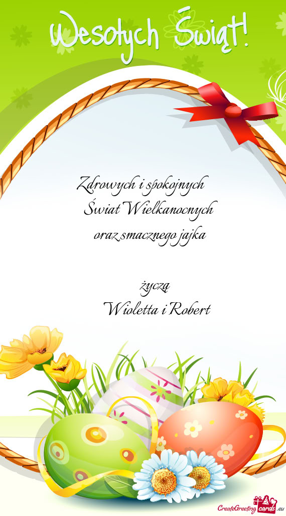 Zdrowych i spokojnych  Świat Wielkanocnych  oraz smacznego jajka     życzą