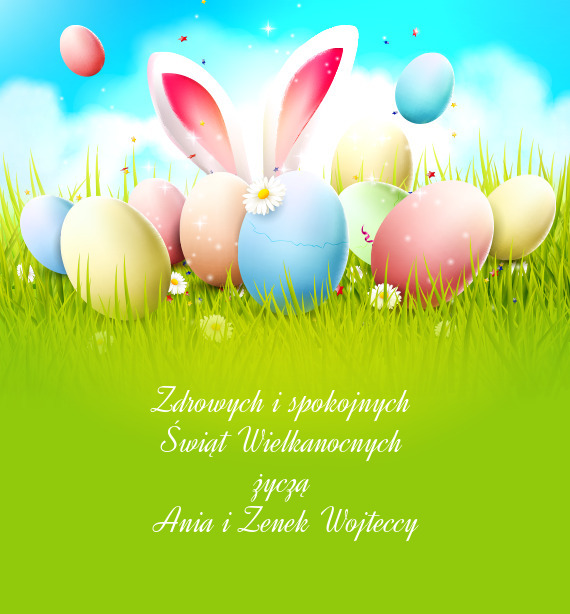 Zdrowych i spokojnych Świąt Wielkanocnych życzą Ania i Zenek Wojteccy