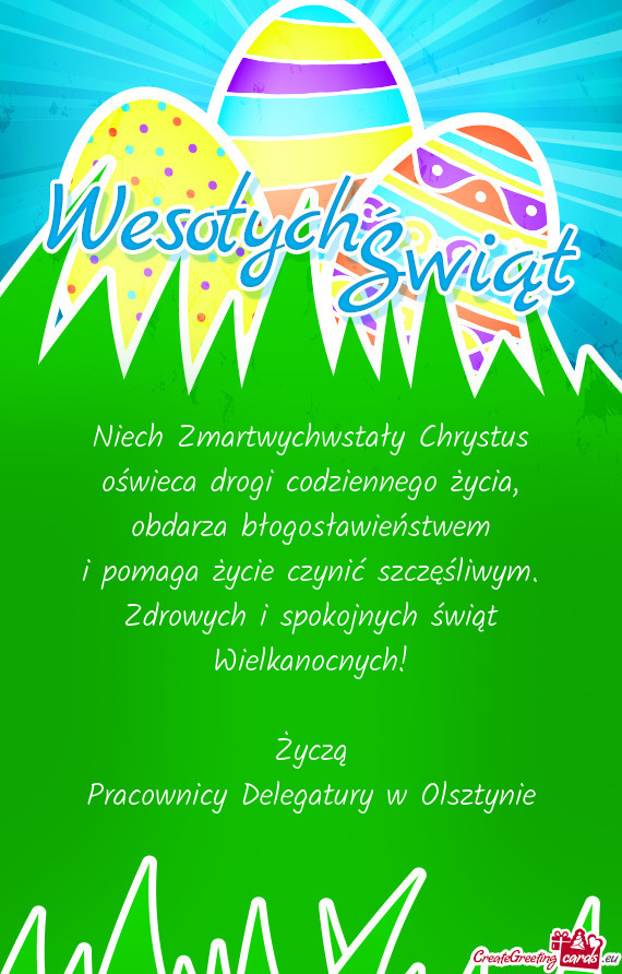Zdrowych i spokojnych świąt Wielkanocnych! Życzą Pracownicy Delegatury w Olsztynie