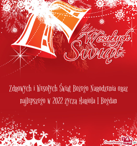 Zdrowych i Wesołych Świąt Bożego Narodzenia oraz najlepszego w 2022 życzą Mariola I Bogdan