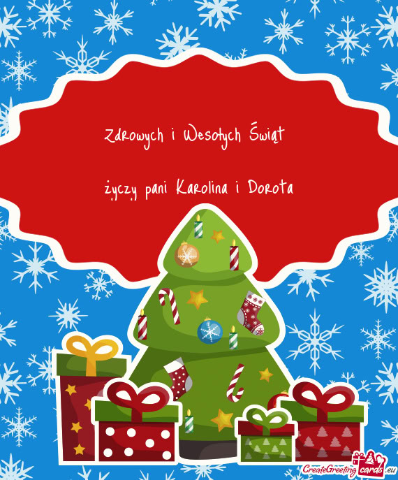 Zdrowych i Wesołych Świąt  pani Karolina i Dorota