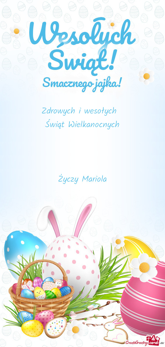 Zdrowych i wesołych Świąt Wielkanocnych  Mariola