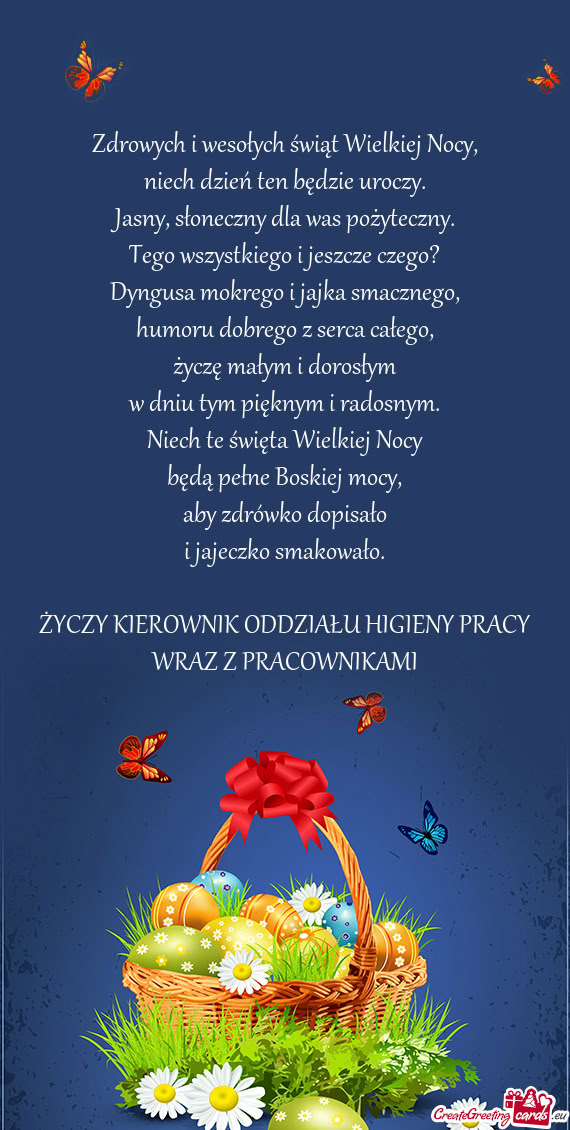 Zdrowych i wesołych świąt Wielkiej Nocy,  niech dzień ten będzie uroczy.