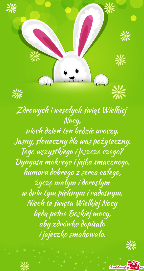 Zdrowych i wesołych świąt Wielkiej Nocy,  niech dzień ten będzie uroczy.