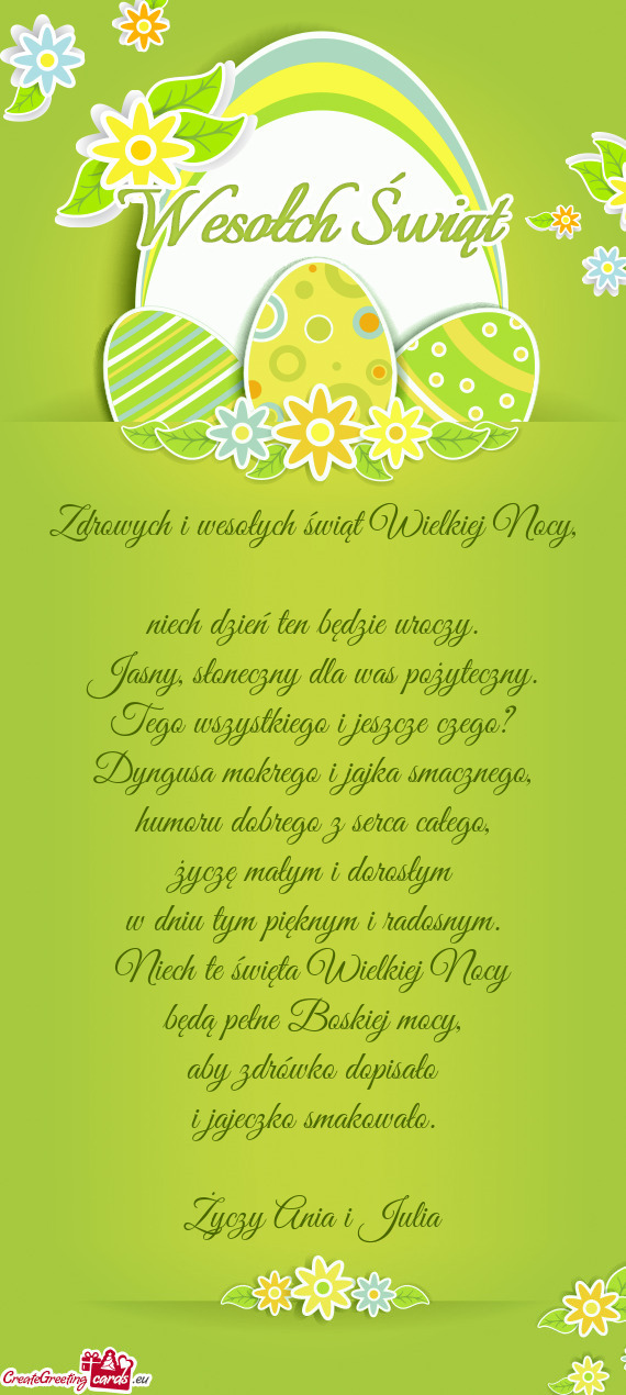 Zdrowych i wesołych świąt Wielkiej Nocy,  niech dzień ten będzie uroczy.