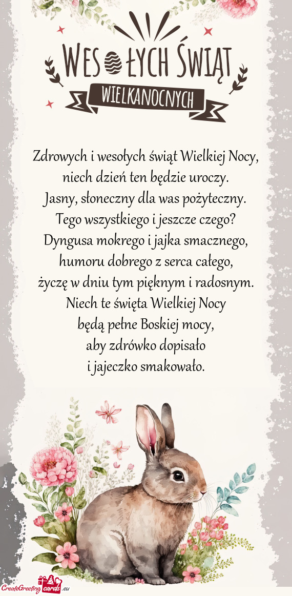 Zdrowych i wesołych świąt Wielkiej Nocy,  niech dzień ten będzie uroczy.