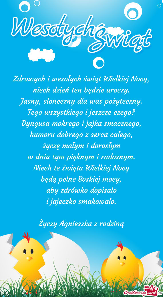 Zdrowych i wesołych świąt Wielkiej Nocy,  niech dzień ten będzie uroczy.