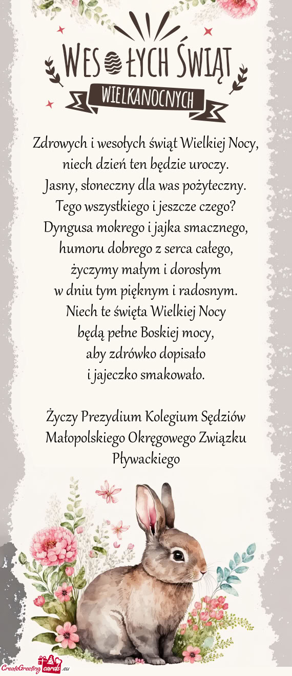 Zdrowych i wesołych świąt Wielkiej Nocy,  niech dzień ten będzie uroczy.