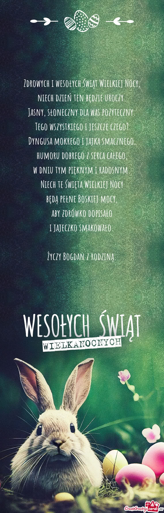 Zdrowych i wesołych świąt Wielkiej Nocy,  niech dzień ten będzie uroczy.