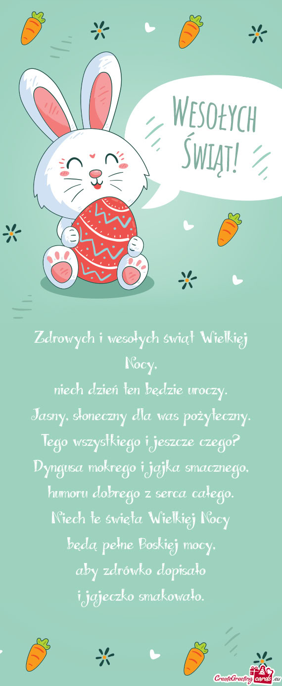 Zdrowych i wesołych świąt Wielkiej Nocy,  niech dzień ten będzie uroczy.