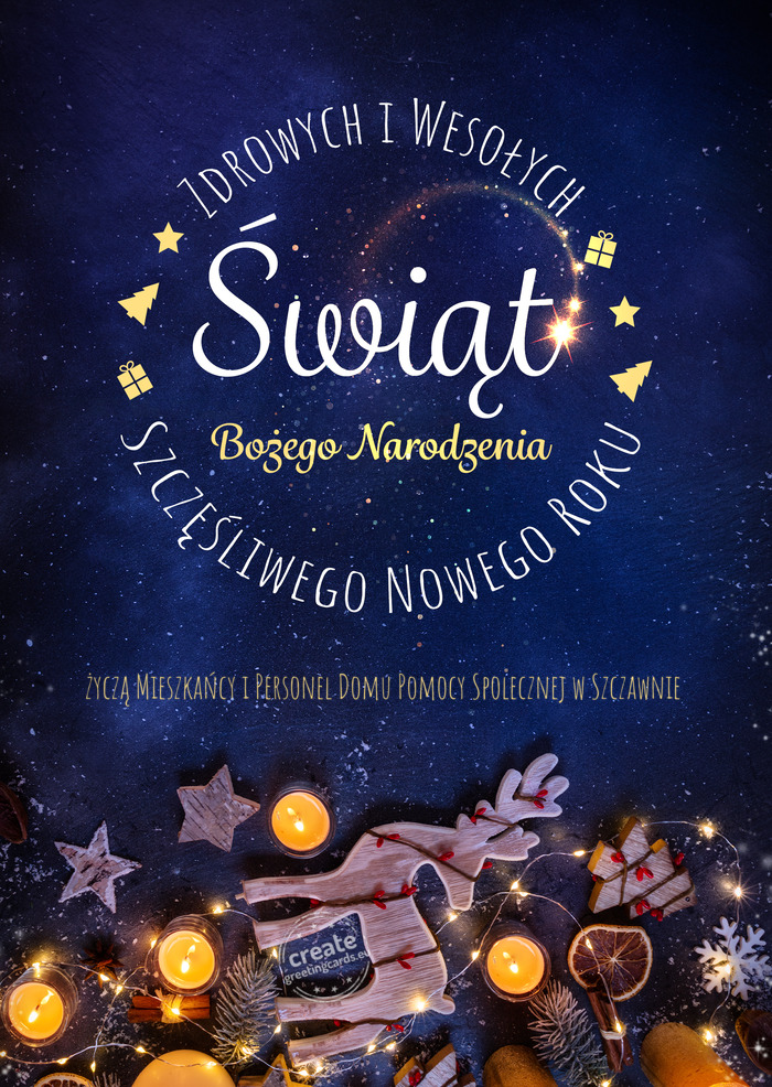 Zdrowych i wesołych życzą Mieszkańcy i Personel Domu Pomocy Spolecznej w Szczawnie