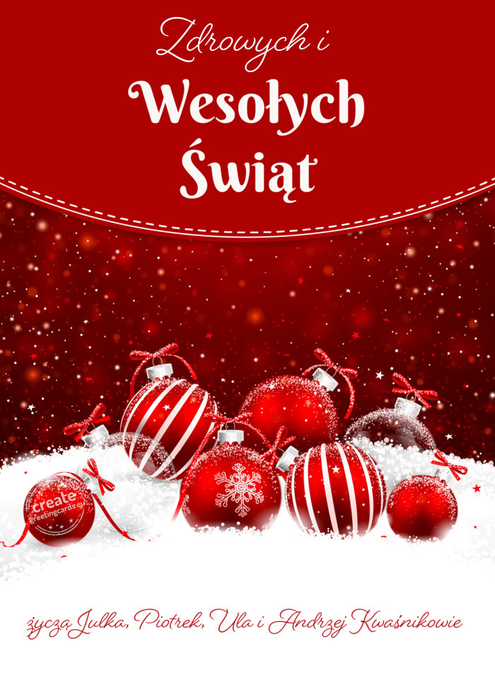 Zdrowych i życzą Julka, Piotrek, Ula i Andrzej Kwaśnikowie