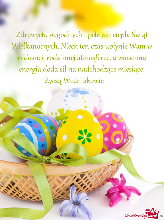 Zdrowych, pogodnych i pełnych ciepła Świąt Wielkanocnych. Niech ten czas upłynie Wam w radosnej