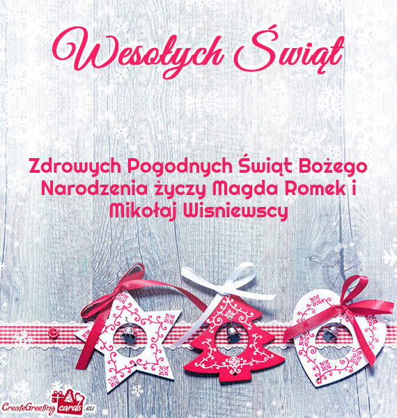 Zdrowych Pogodnych Świąt Bożego Narodzenia życzy Magda Romek i Mikołaj Wisniewscy