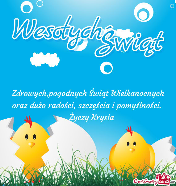 Zdrowych,pogodnych Świąt Wielkanocnych oraz dużo radości, szczęścia i pomyślności.  Życz