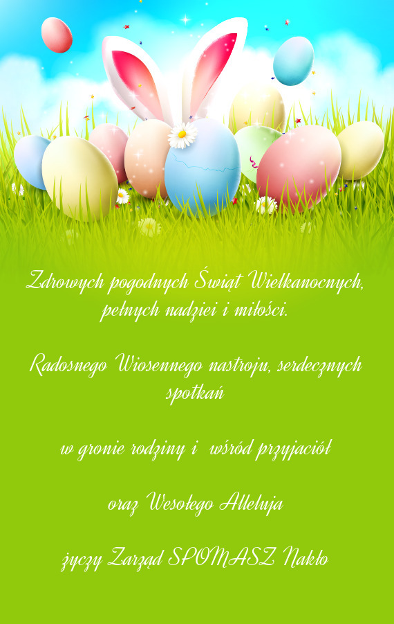 Zdrowych pogodnych Świąt Wielkanocnych, pełnych nadziei i miłości