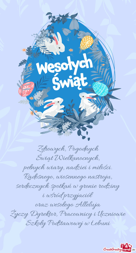 Zdrowych, Pogodnych  Świąt Wielkanocnych,  pełnych wiary, nadziei i