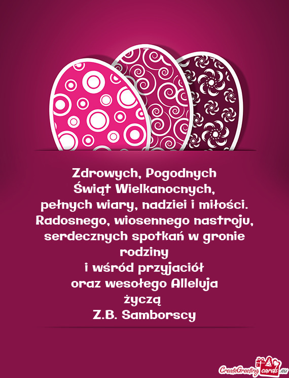 Zdrowych, Pogodnych  Świąt Wielkanocnych,  pełnych wiary, nadziei i