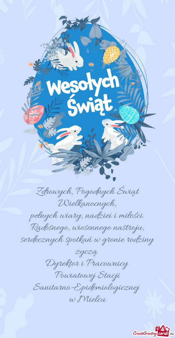 Zdrowych, Pogodnych Świąt Wielkanocnych,  pełnych wiary, nadziei i