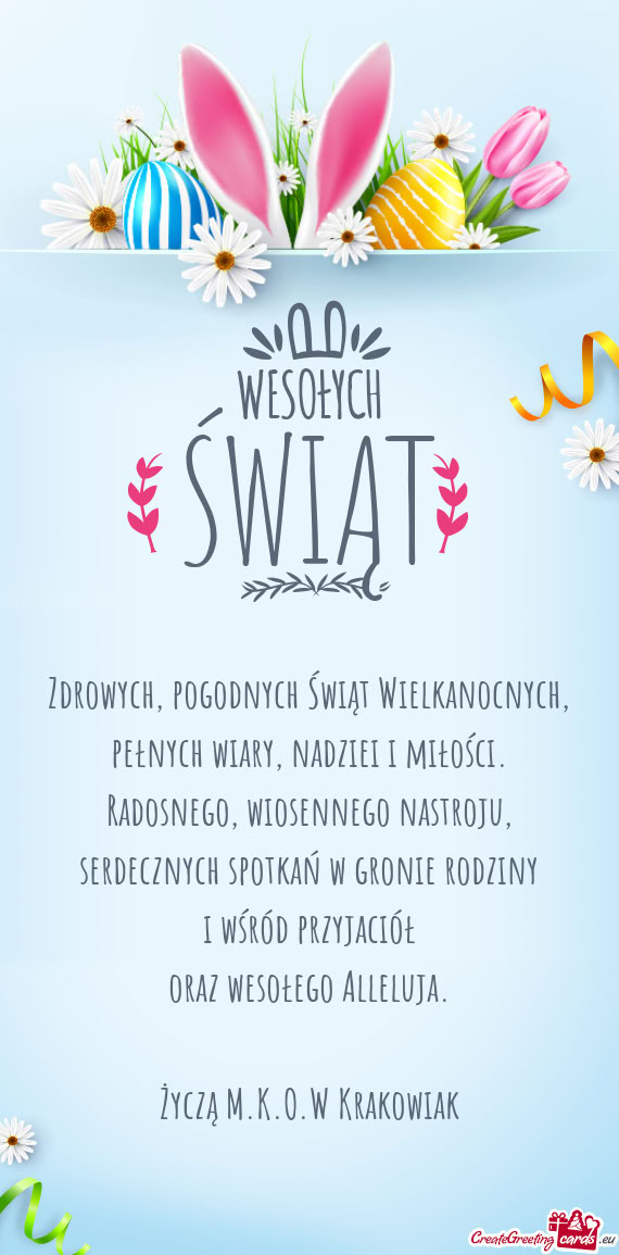 Zdrowych, pogodnych Świąt Wielkanocnych,  pełnych wiary, nadziei i
