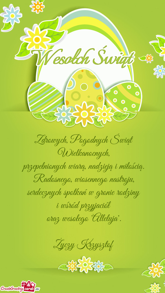Zdrowych, Pogodnych Świąt Wielkanocnych,  przepełnionych wiarą, nadzieją