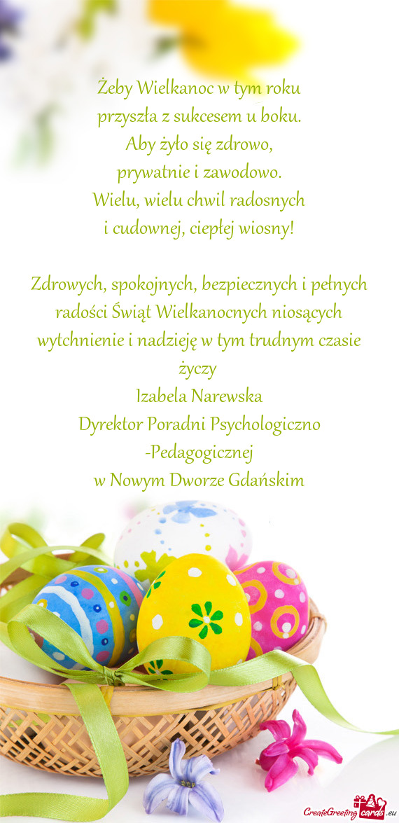 Zdrowych, spokojnych, bezpiecznych i pełnych radości Świąt Wielkanocnych niosących wytchnienie