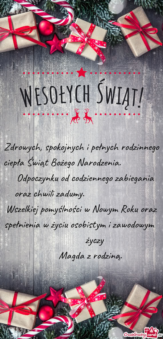 Zdrowych, spokojnych i pełnych rodzinnego ciepła Świąt Bożego Narodzenia.     Odp