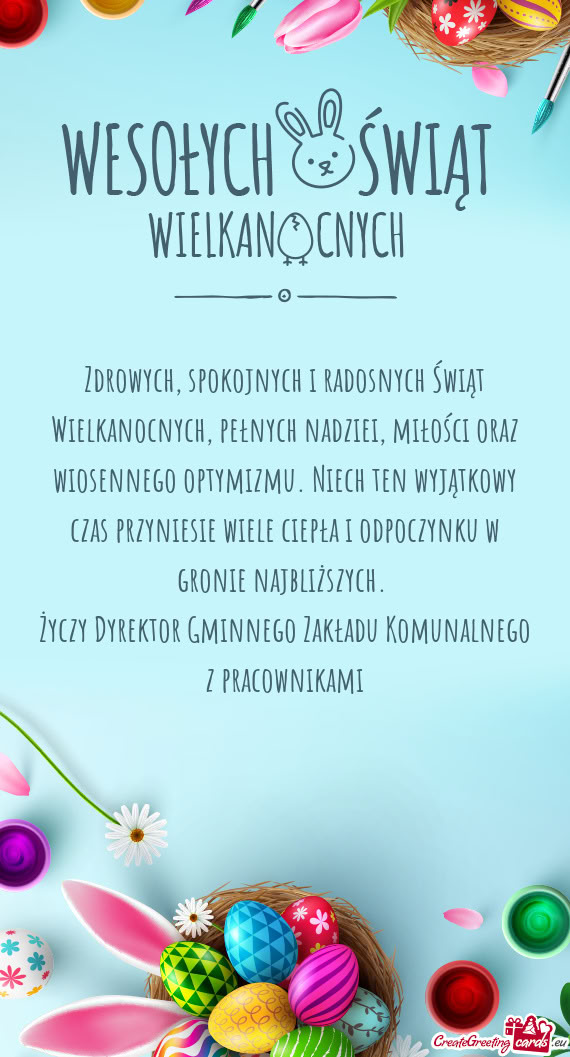 Zdrowych, spokojnych i radosnych Świąt Wielkanocnych, pełnych nadziei, miłości oraz wiosennego