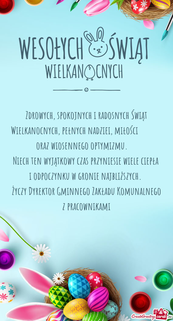 Zdrowych, spokojnych i radosnych Świąt Wielkanocnych, pełnych nadziei, miłości