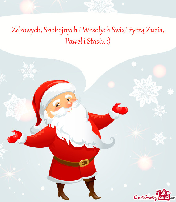 Zdrowych, Spokojnych i Wesołych Świąt życzą Zuzia, Paweł i Stasiu :)