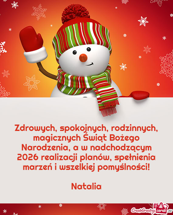 Zdrowych, spokojnych, rodzinnych, magicznych Świąt Bożego Narodzenia, a w nadchodzącym 2026 real