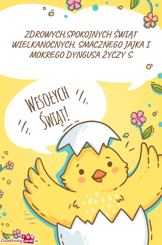 ZDROWYCH,SPOKOJNYCH ŚWIĄT WIELKANOCNYCH, SMACZNEGO JAJKA I MOKREGO DYNGUSA S