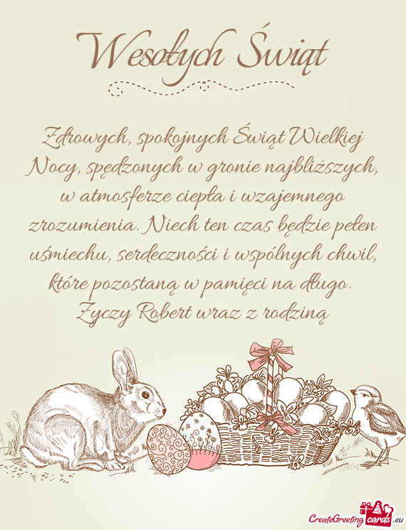 Zdrowych, spokojnych Świąt Wielkiej Nocy, spędzonych w gronie najbliższych, w atmosferze ciepła