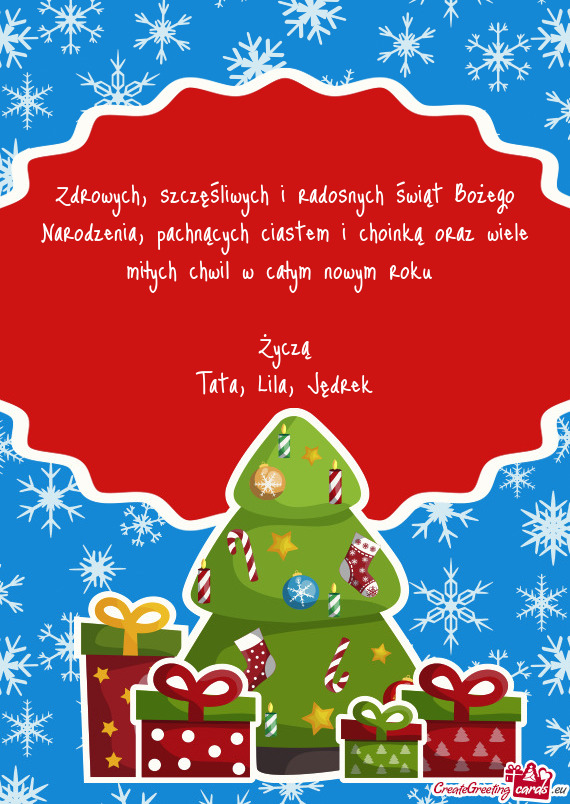 Zdrowych, szczęśliwych i radosnych świąt Bożego Narodzenia, pachnących ciastem i choinką oraz