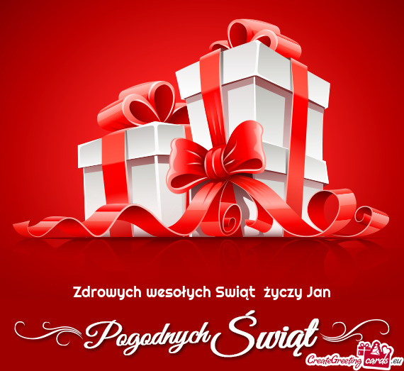 Zdrowych wesołych Swiąt  życzy Jan