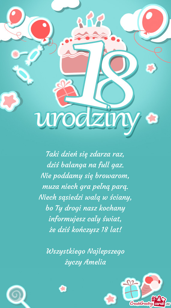 Że dziś kończysz 18 lat! Wszystkiego Najlepszego Amelia