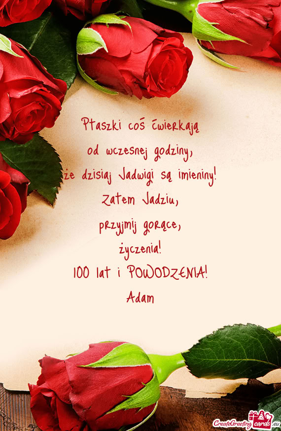 Że dzisiaj Jadwigi są imieniny