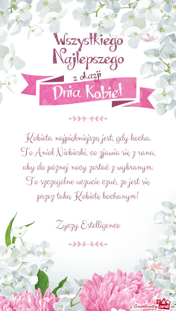 Że jest się przez taką Kobietę kochanym! Estelligence